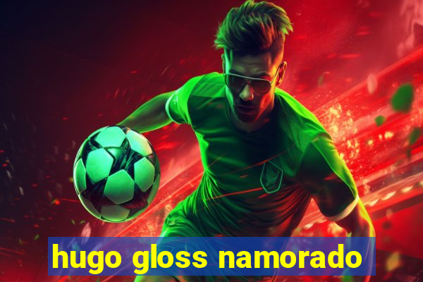 hugo gloss namorado